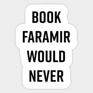 Book Faramir Would Never - black text Sticker
